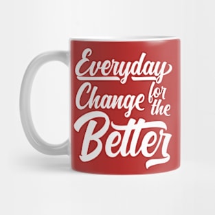 Everyday Change For The Better White Mug